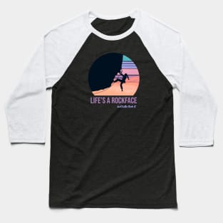 Life's a Rockface Baseball T-Shirt